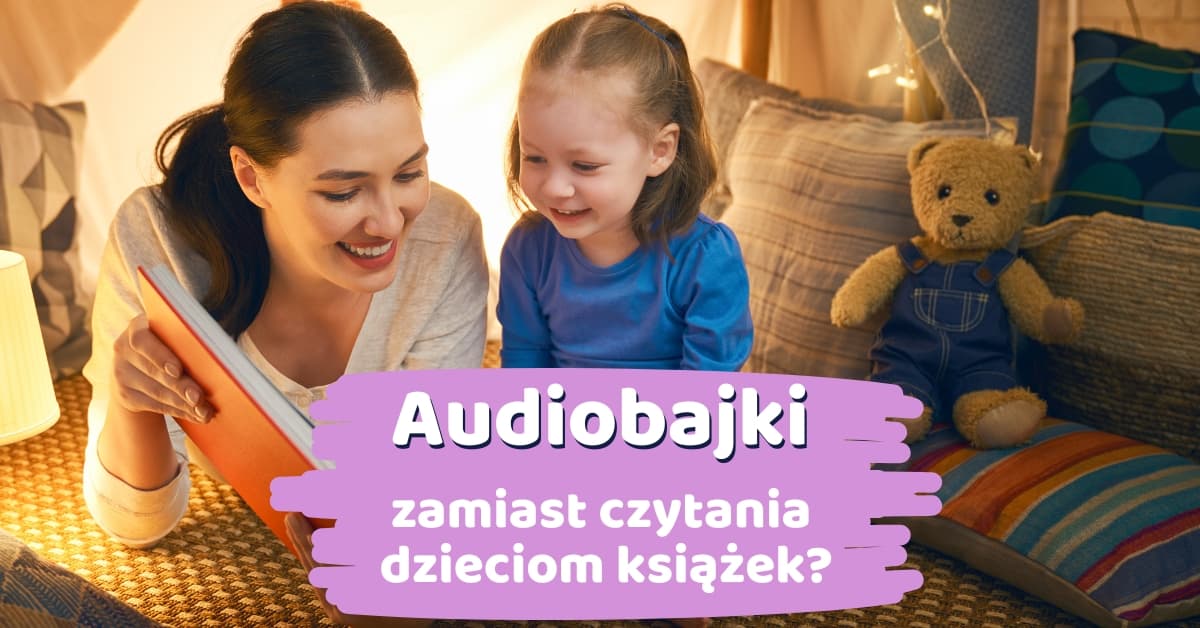 audiobajki zamiast czytania dzieciom książek ?